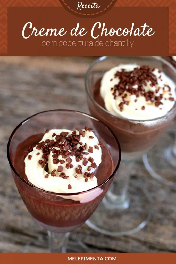 Uma sobremesa de chocolate deliciosa e cheia de charme. Confira a receita desse creme de chocolate com cobertura de chantilly simplesmente delicioso. Sirva na taça ou na travessa esse doce gostoso e fácil.