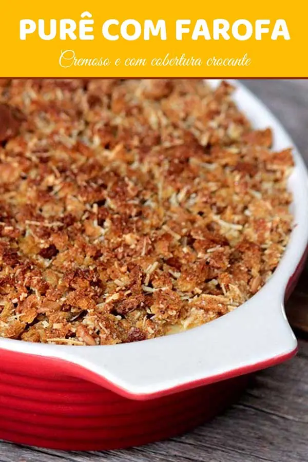Purê de batatas com farofa crocante - Um purê de batatas diferente e delicioso, coberto por uma farofa feita com pão dormido, manteiga e queijo parmesão. Ele vai ao forno para ficar crocante.