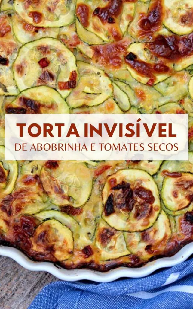 Torta invisivel abobrinha tomates secos 1