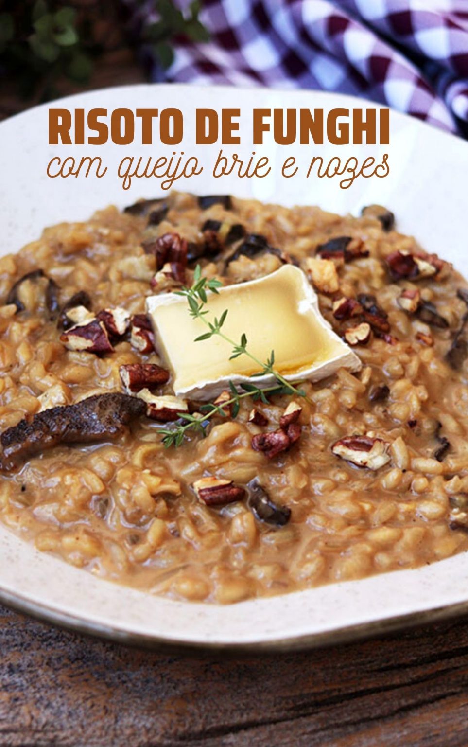 Risoto de funghi com queijo brie e nozes Mel e Pimenta